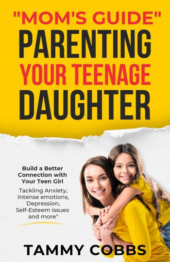 “Mom’s Guide” Parenting Your Teenage Daughter - Crave Books