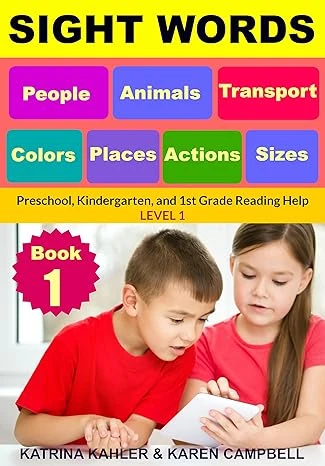 SIGHT WORDS - Book 1 - People Animals Colors Sizes Places Transport Actions: Preschool, Kindergarten, and 1st Grade Reading Help - Level 1