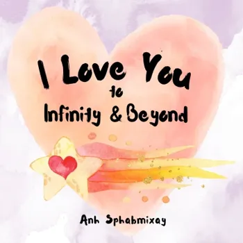 I Love You to Infinity & Beyond - CraveBooks