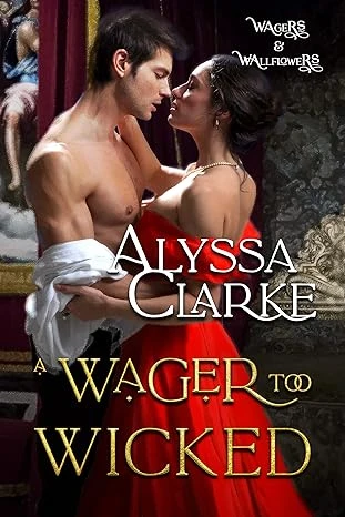 A Wager too Wicked (Wagers and Wallflowers Book 13)