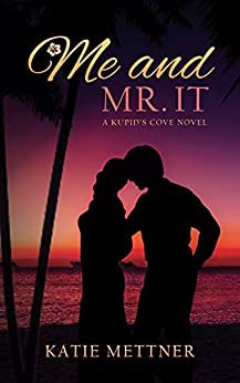 Me And Mr. I.T.: A Hawaiian Island Romantic Suspense Novel (Kupid's Cove Book 2)