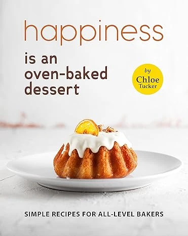 Happiness is an Oven-Baked Dessert - CraveBooks