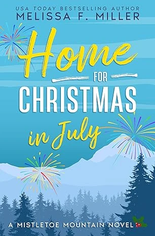 Home for Christmas in July: A Mistletoe Mountain Novel