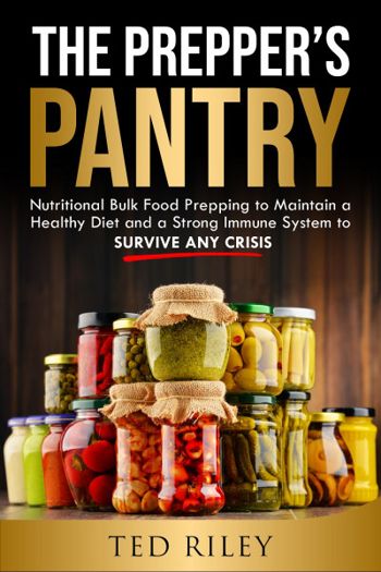 The Prepper’s Pantry: Nutritional Bulk Food Preppi... - CraveBooks