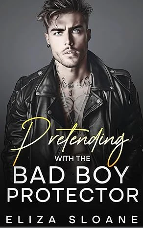 Pretending with the Bad Boy Protector