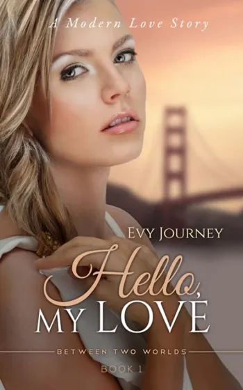 Hello My Love (Between Two Worlds Series Book 1)