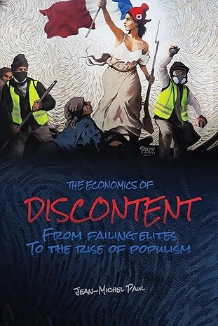 The Economics of Discontent: From Failing Elites to The Rise of Populism