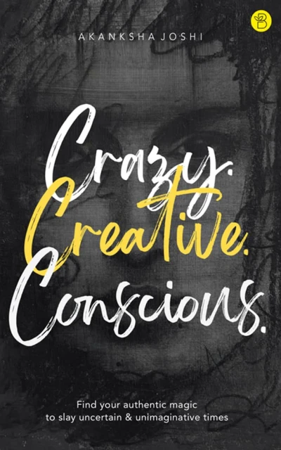 Crazy. Creative. Conscious. Find your authentic ma... - CraveBooks