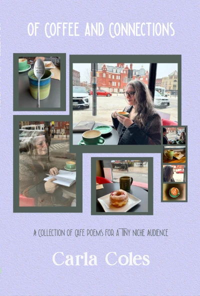 Of Coffee and Connections: A Collection of Café Poems for a Tiny Niche Audience