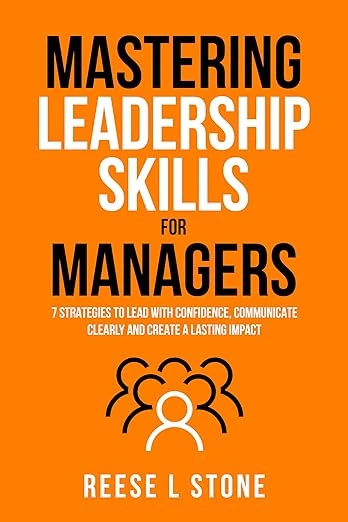 Mastering Leadership Skills For Managers - CraveBooks