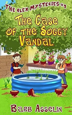 The Case of the Soggy Vandal (The Alex Mysteries Book 1)