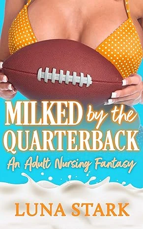 Milked by the Quarterback - CraveBooks