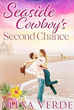 Seaside Cowboy's Second Chance (Seaside Cowboys Book 1)