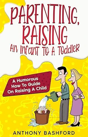 Parenting, Raising An Infant To A Toddler - CraveBooks