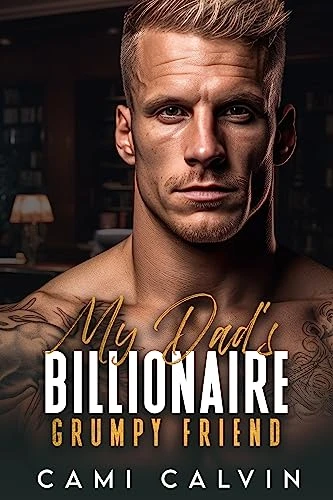 My Dad’s Billionaire Grumpy Friend - CraveBooks