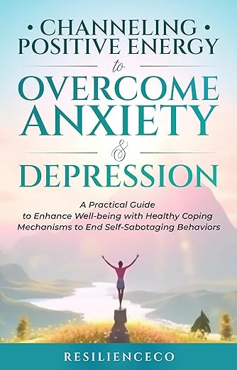 Channeling Positive Energy to Overcome Anxiety & D... - CraveBooks