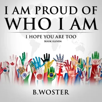 I Am Proud of Who I Am: I hope you are too (Book 11)