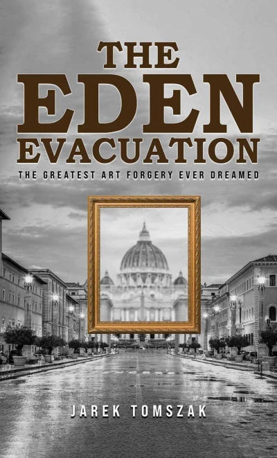 The Eden Evacuation: The Greatest Art Forgery Ever... - CraveBooks