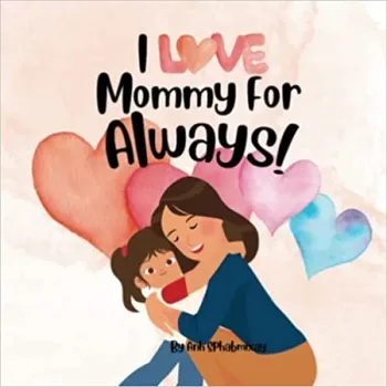 I Love Mommy For Always!