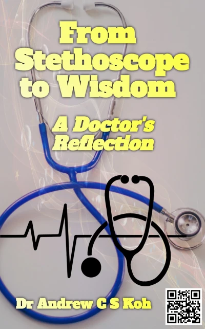 From Stethoscope to Wisdom: A Doctor's Reflection