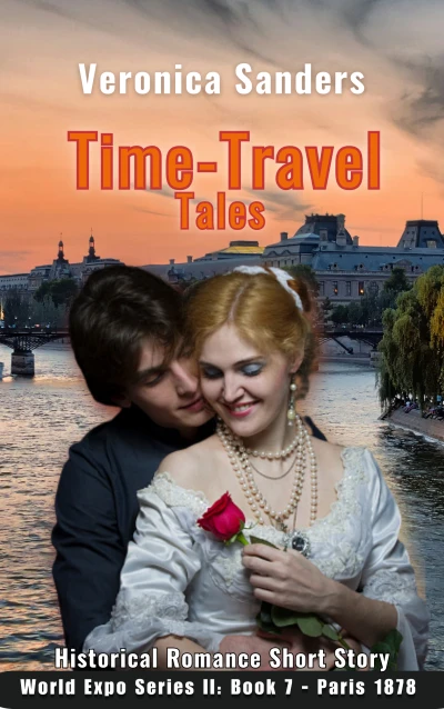 Time-Travel Tales Book 7 - Paris 1878: Historical Romance Short Story