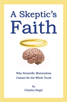 A Skeptic's Faith: Why Scientific Materialism Cann... - CraveBooks