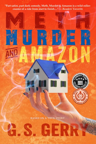 Meth Murder & Amazon (A Humorous Real Life Nightmare)