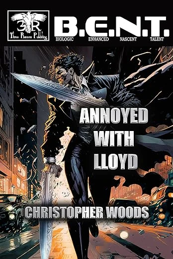 Annoyed With Lloyd (B.E.N.T. (Biological Enhanced... - CraveBooks