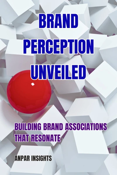 Brand Perception Unveiled: Building Brand Associat... - CraveBooks