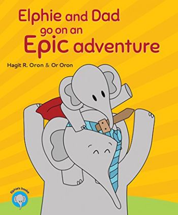 Elphie and Dad go on an Epic adventure - CraveBooks