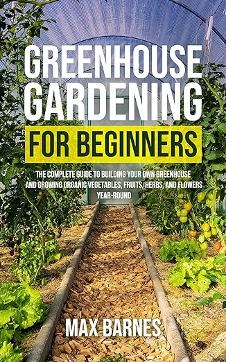 Greenhouse Gardening for Beginners