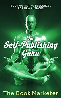 The Self-Publishing Guru: Book Marketing Resources for New Authors