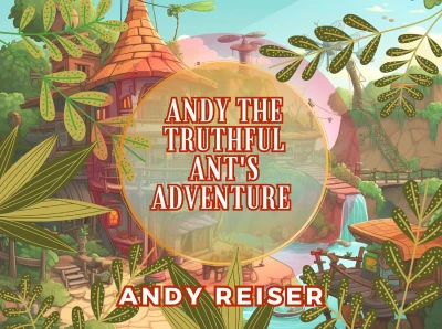 Andy the Truthful Ant's Adventure