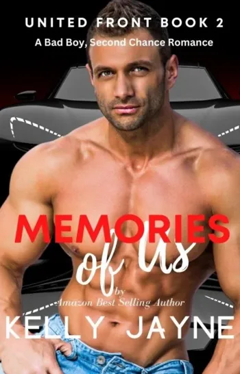 Memories of Us: A Bad Boy, Second Chance, Steamy Romance (United Front Book 2)