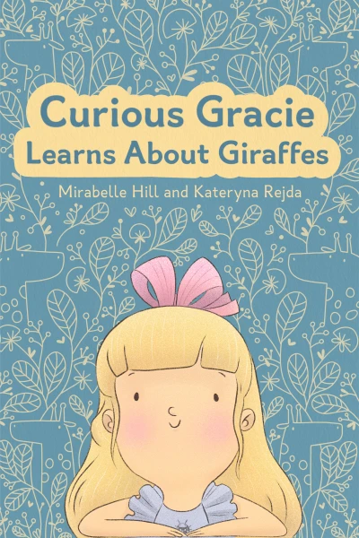 Curious Gracie Learns About Giraffes: Where Fairyt... - CraveBooks