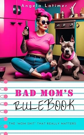 Bad Mom's Rulebook
