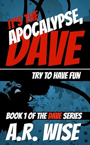 It's the Apocalypse, Dave: Try to Have Fun - CraveBooks