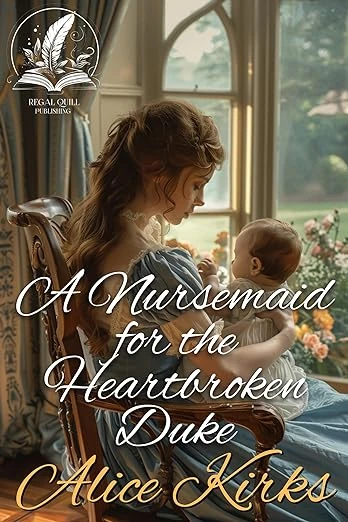 A Nursemaid for the Heartbroken Duke - CraveBooks