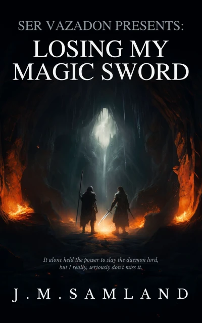 Ser Vazadon Presents: Losing My Magic Sword - CraveBooks