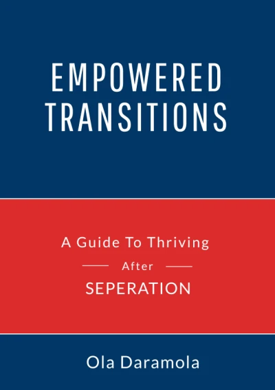 Empowered Transitions a guide to thriving after separation