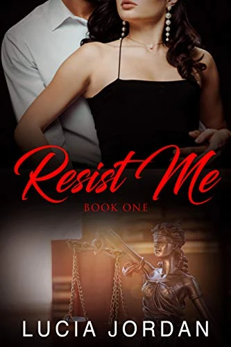 Resist Me: A Lawyer Romance - Book One