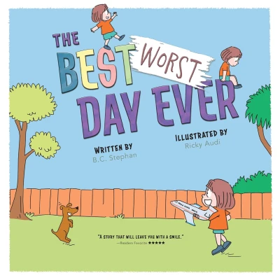 The Best Worst Day Ever: A Children's Book That Inspires a Positive Mindset for Ages 4-8
