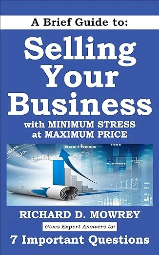 A Brief Guide to Selling Your Business with Minimum Stress at Maximum Price