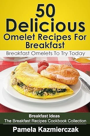 50 Delicious Omelet Recipes For Breakfast - CraveBooks