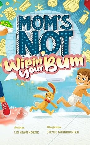 Mom's Not Wipin' Your Bum