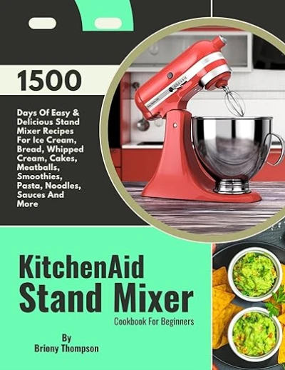 KitchenAid Stand Mixer Cookbook For Beginners - CraveBooks