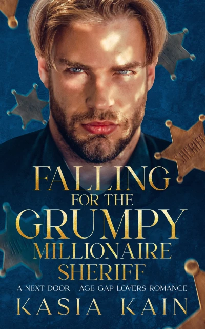Falling for the Grumpy Millionaire Sheriff: A Next Door - Age Gap Lovers Romance
