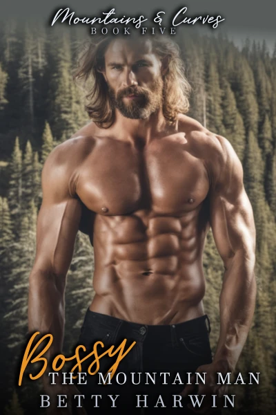Bossy: The Mountain Man (Mountains and Curves Book 5)