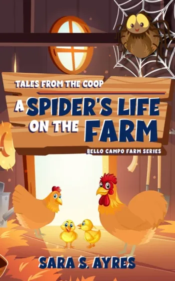 Tales From The Coop: A Spider's Life On The Farm