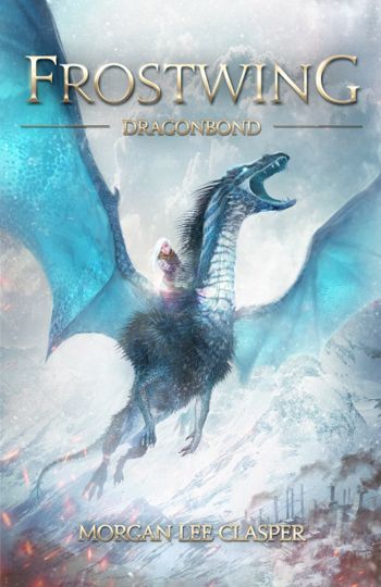 Frostwing: Dragonbond (Book One of the Frostwing Quadrilogy)